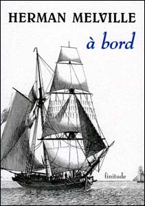 A Bord, Herman Melville, Editions Finitude